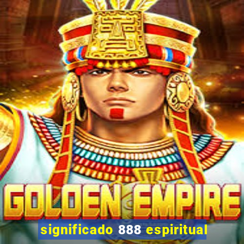 significado 888 espiritual